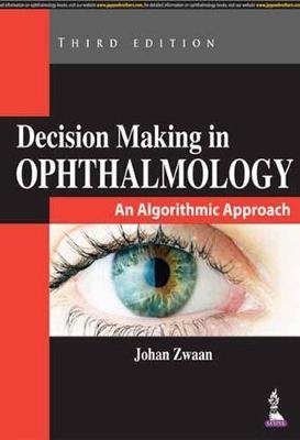 Decision Making in Ophthalmology - Johan Zwaan