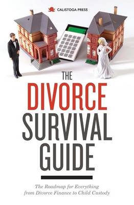 The Divorce Survival Guide -  Calistoga Press