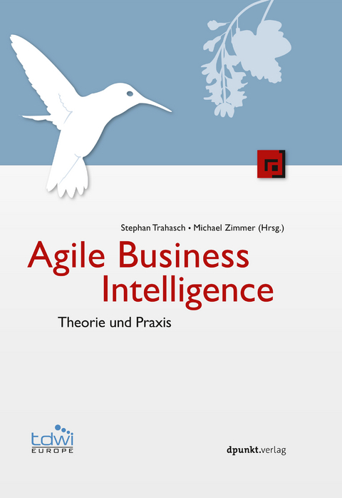 Agile Business Intelligence -  Stephan Trahasch,  Michael Zimmer
