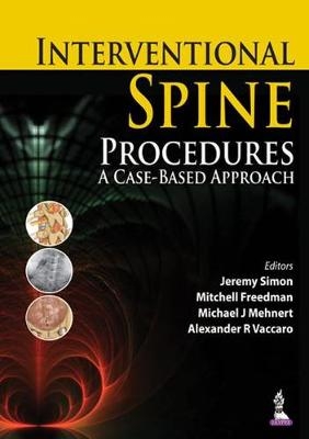 Interventional Spine Procedures - Jeremy Simon, Mitchell Freedman, Michael J Mehnert, Alexander R Vaccaro