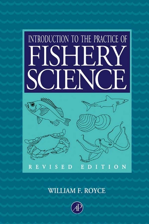 Introduction to the Practice of Fishery Science, Revised Edition -  William F. Royce