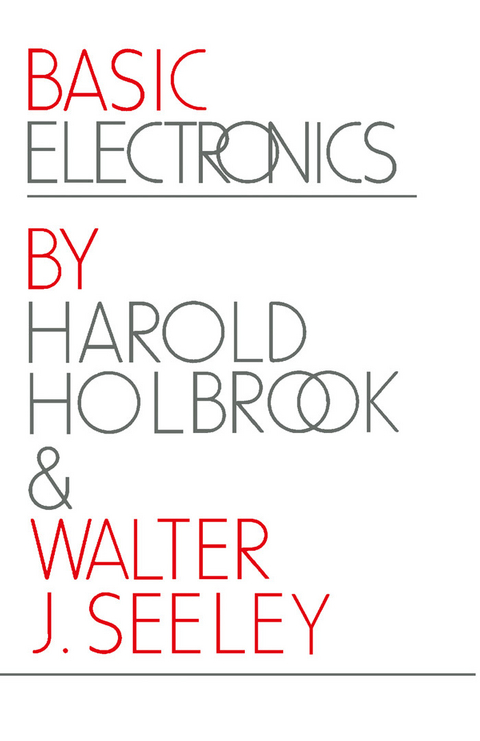 Basic Electronics -  Harold D. Holbrook,  Walter J. Seeley