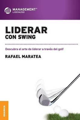 Liderar con swing - Rafael Maratea