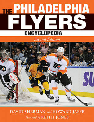 The Philadelphia Flyers Encyclopedia - David Sherman