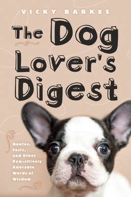 The Dog Lover's Digest - Vicky Barkes