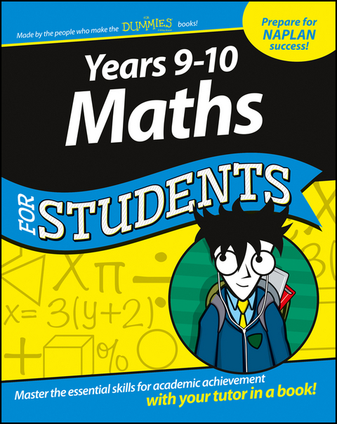 Years 9 - 10 Maths For Students -  The Experts at Dummies