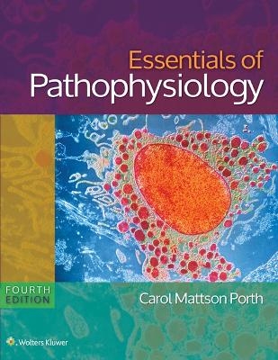 Essentials of Pathophysiology - Carol Porth