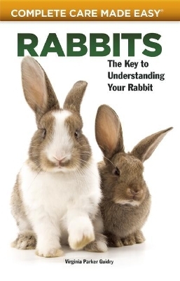 Rabbits (Complete Care Made Easy) - Virginia Parker Guidry