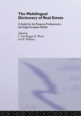 The Multilingual Dictionary of Real Estate - Bernadette C Williams, R. Williams, B. Wood, L. van Breugel