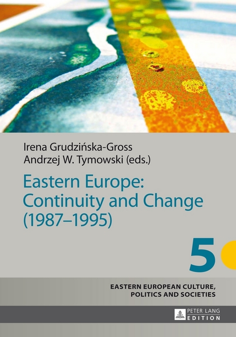 Eastern Europe: Continuity and Change (1987–1995) - 