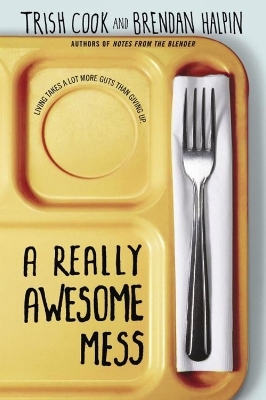 A Really Awesome Mess - Trish Cook, Brendan Halpin