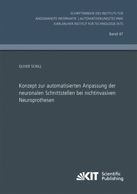 Konzept zur automatisierten Anpassung der neuronalen Schnittstellen bei nichtinvasiven Neuroprothesen - Oliver Schill