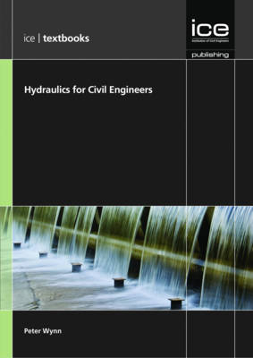 Hydraulics for Civil Engineers - Peter Wynn