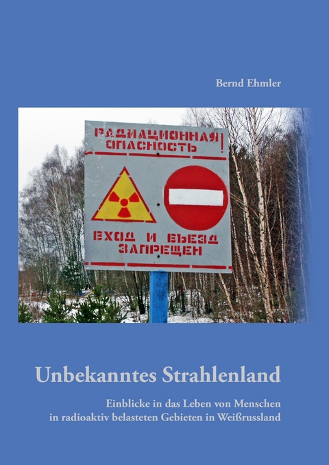 Unbekanntes Strahlenland -  Bernd Ehmler