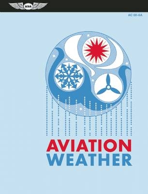 Aviation Weather -  Federal Aviation Administration FAA Aviation Supplies &  Academics ASA,  National Weather Service