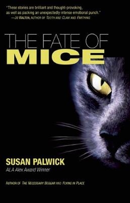 The Fate of Mice - Susan Palwick