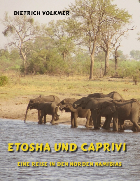 Etosha und Caprivi -  Dietrich Volkmer