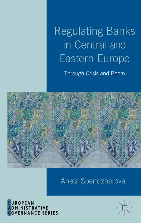 Regulating Banks in Central and Eastern Europe - A. Spendzharova