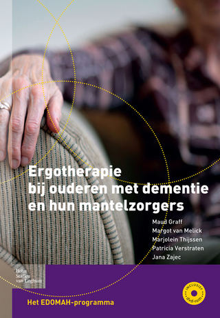 Ergotherapie bij ouderen met dementie en hun mantelzorgers - M. Graff; M. van Melick; M. Thijssen; P. Verstraten