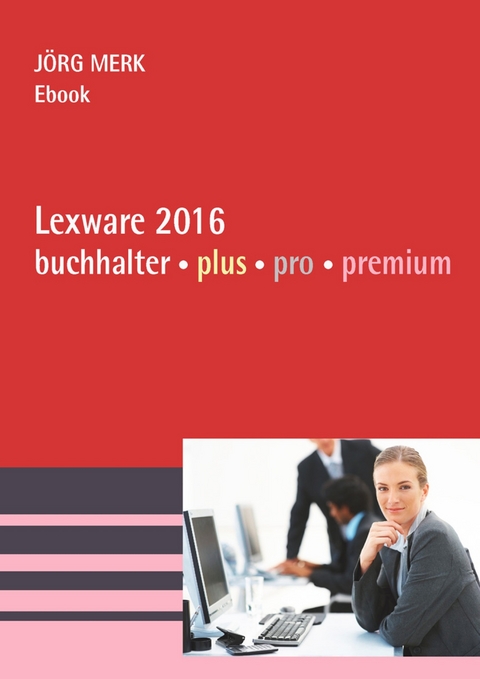 Lexware 2016 buchhalter plus pro premium -  Jörg Merk