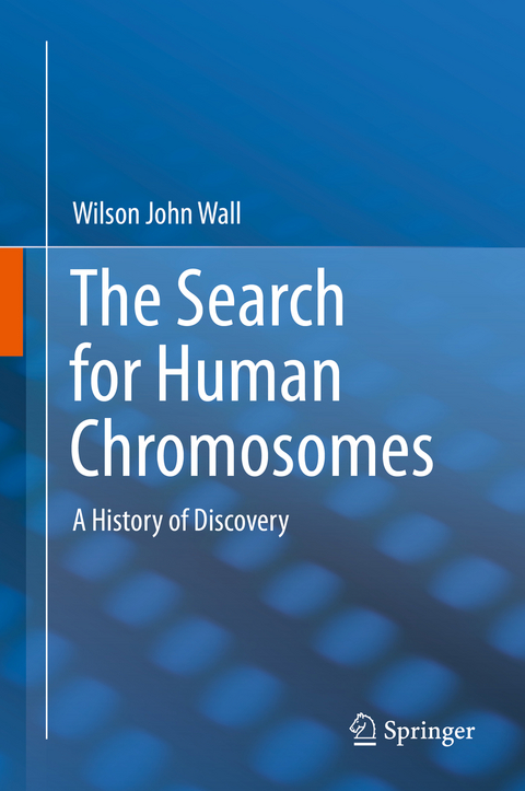 The Search for Human Chromosomes - Wilson John Wall