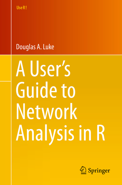 A User's Guide to Network Analysis in R -  Douglas A. Luke