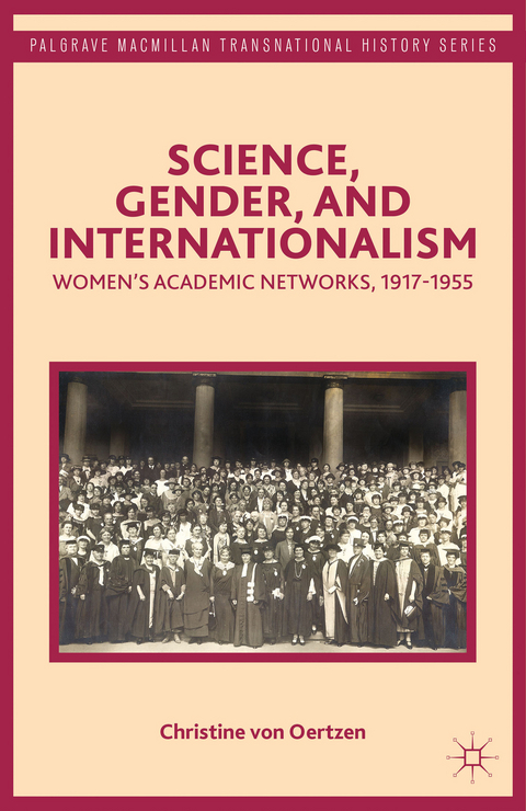 Science, Gender, and Internationalism - Christine von Oertzen