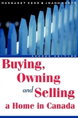 Buying, Owning and Selling a Home in Canada - Margaret Kerr, Joann Kurtz