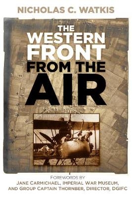 The Western Front From the Air - Nicholas C. Watkis