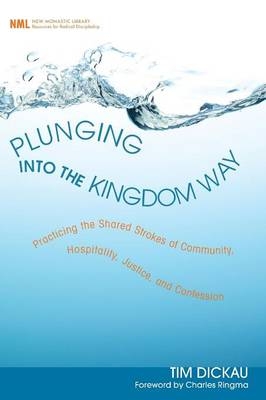 Plunging into the Kingdom Way - Tim Dickau