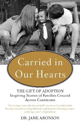 Carried in Our Hearts - Dr. Jane Aronson