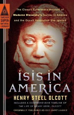 Isis in America - Henry Steel Olcott