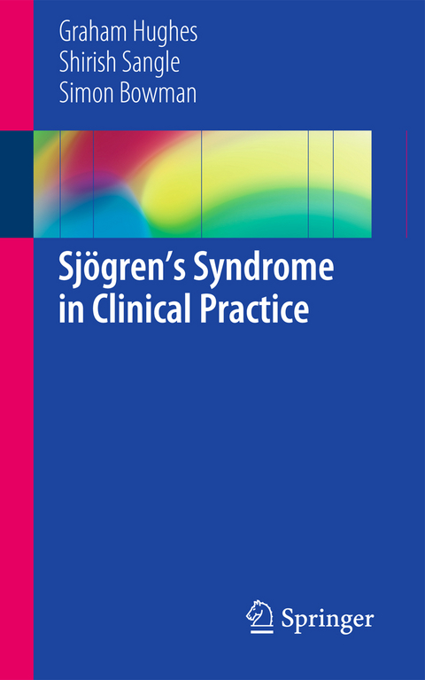 Sjögren’s Syndrome in Clinical Practice - Graham Hughes, Shirish Sangle, Simon Bowman