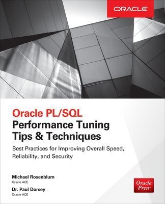 Oracle PL/SQL Performance Tuning Tips & Techniques - Michael Rosenblum, Paul Dorsey