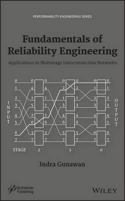 Fundamentals of Reliability Engineering: Applications in Multistage Interconnection Networks - I Gunawan