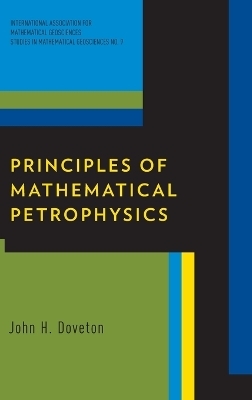 Principles of Mathematical Petrophysics - John H. Doveton