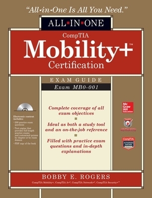 CompTIA Mobility+ Certification All-in-One Exam Guide (Exam MB0-001) - Bobby Rogers