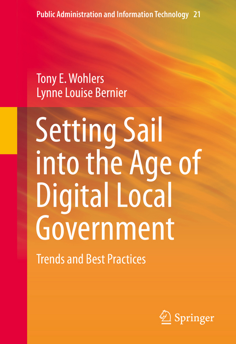 Setting Sail into the Age of Digital Local Government -  Lynne Louise Bernier,  Tony E. Wohlers