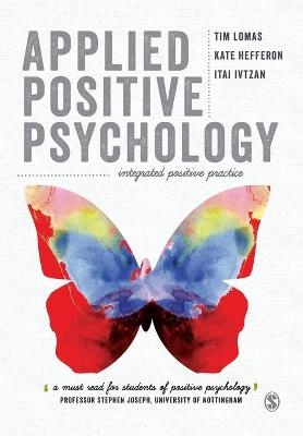 Applied Positive Psychology - Tim Lomas, Kate Hefferon, Itai Ivtzan