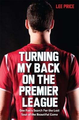 Turning My Back On the Premier League - Lee Price