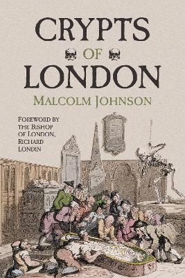 Crypts of London - Malcolm Johnson