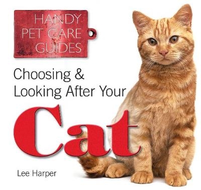 Choosing & Looking After Your Cat - Lee Harper