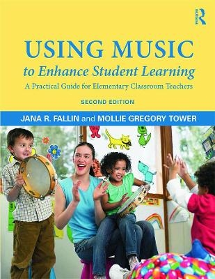 Using Music to Enhance Student Learning - PhD Fallin  Jana R., Mollie Gregory Tower