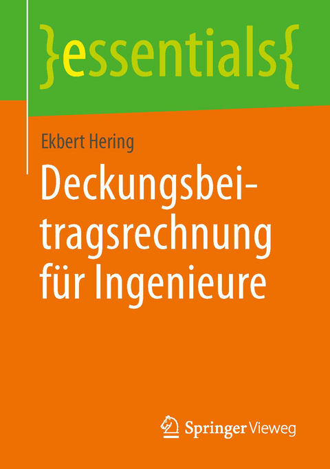 Deckungsbeitragsrechnung für Ingenieure - Ekbert Hering