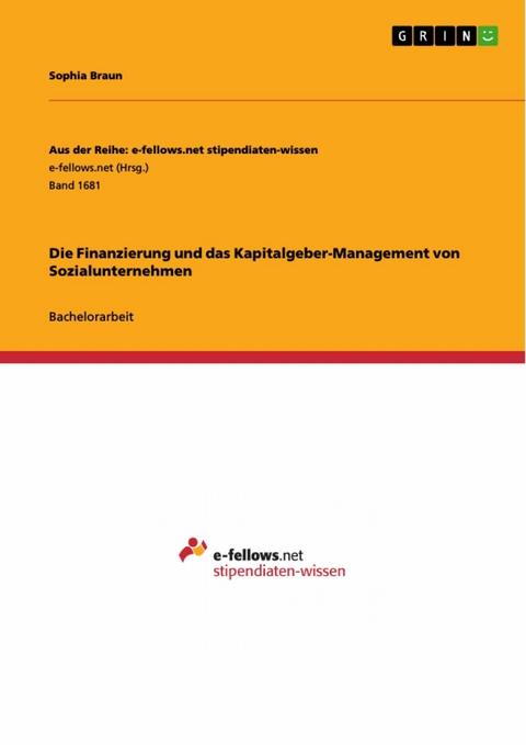 Die Finanzierung und das Kapitalgeber-Management von Sozialunternehmen - Sophia Braun