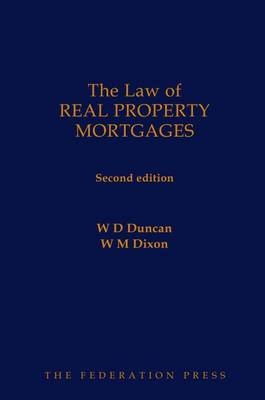 The Law of Real Property Mortgages - Bill Duncan, Bill Dixon