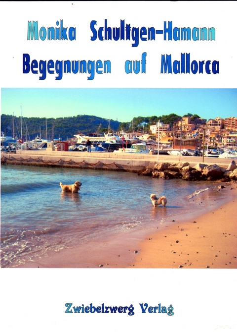 Begegnungen auf Mallorca - Monika Schultgen-Hamann