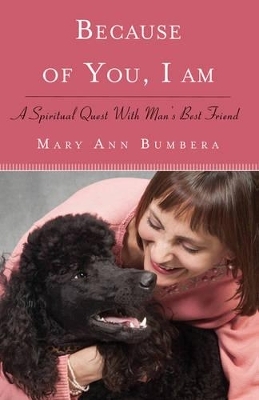 Because of You, I am - Mary Ann Bumbera