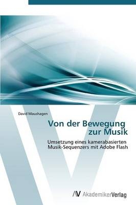 Von der Bewegung zur Musik - David Maushagen