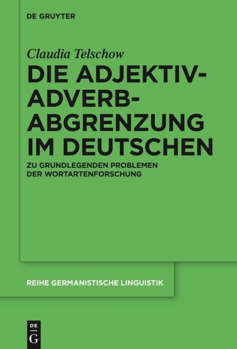 Die Adjektiv-Adverb-Abgrenzung im Deutschen - Claudia Telschow